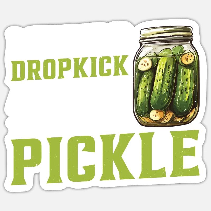 I Would Dropkick A Child For A Pickle 2 - Sticker Größe S (10 x 10 cm) - Mattweiß