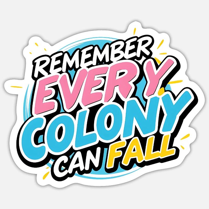 Every Colony Can Fall - Sticker Größe S (10 x 10 cm) - Mattweiß