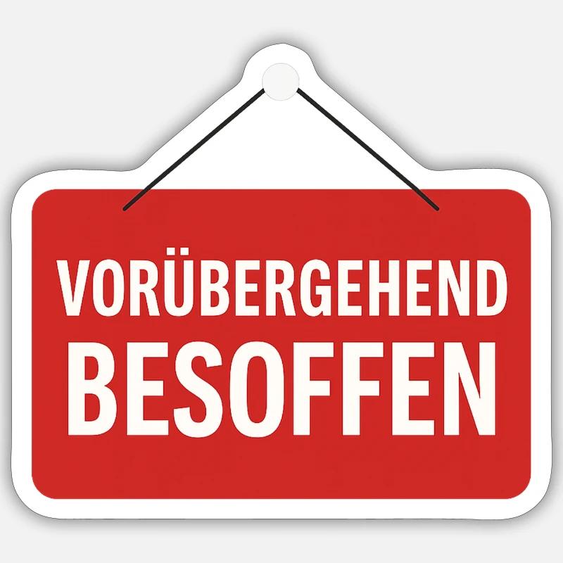 Vorübergehend Besoffen - der ehrlichste Status Sticker Größe S (10 x 10 cm)