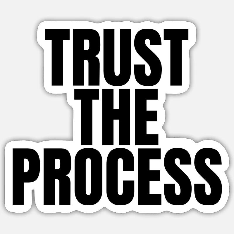 Trust the Process 001 - Sticker Größe S (10 x 10 cm) - Mattweiß