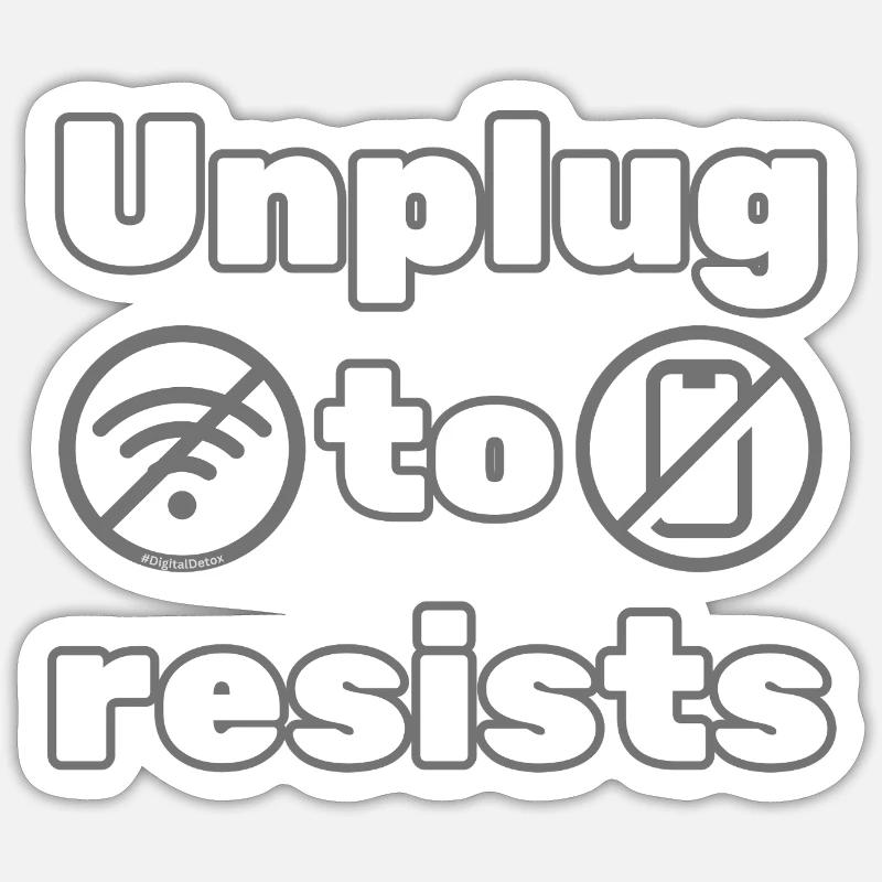 Unplug to Resist – DigitalDetox Statement Design - Sticker size S (10 x 10 cm) - white matte