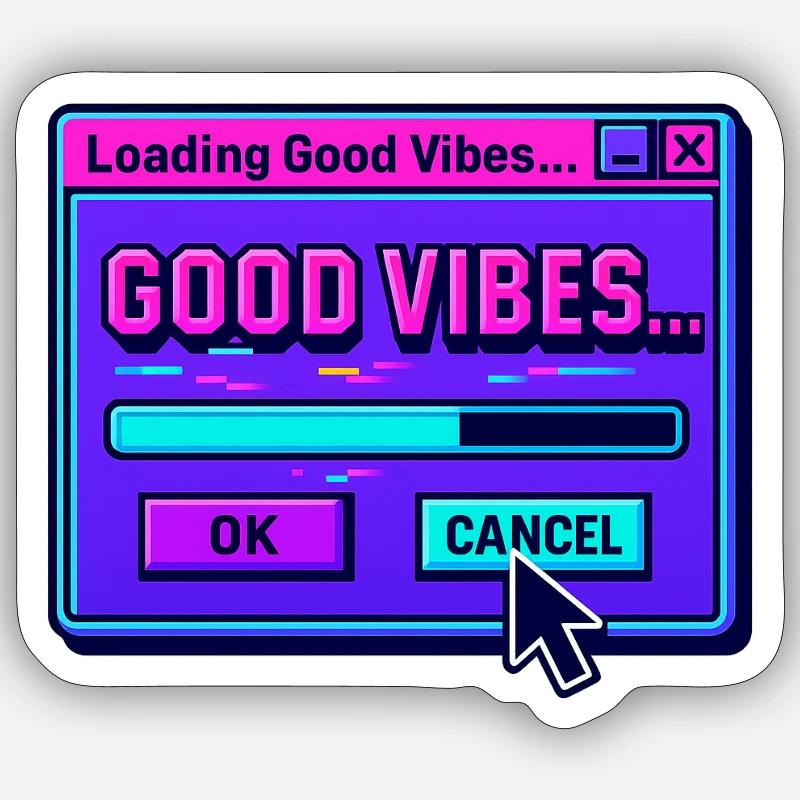 Good Vibe Loading Digital Art - Sticker size S (10 x 10 cm) - white matte