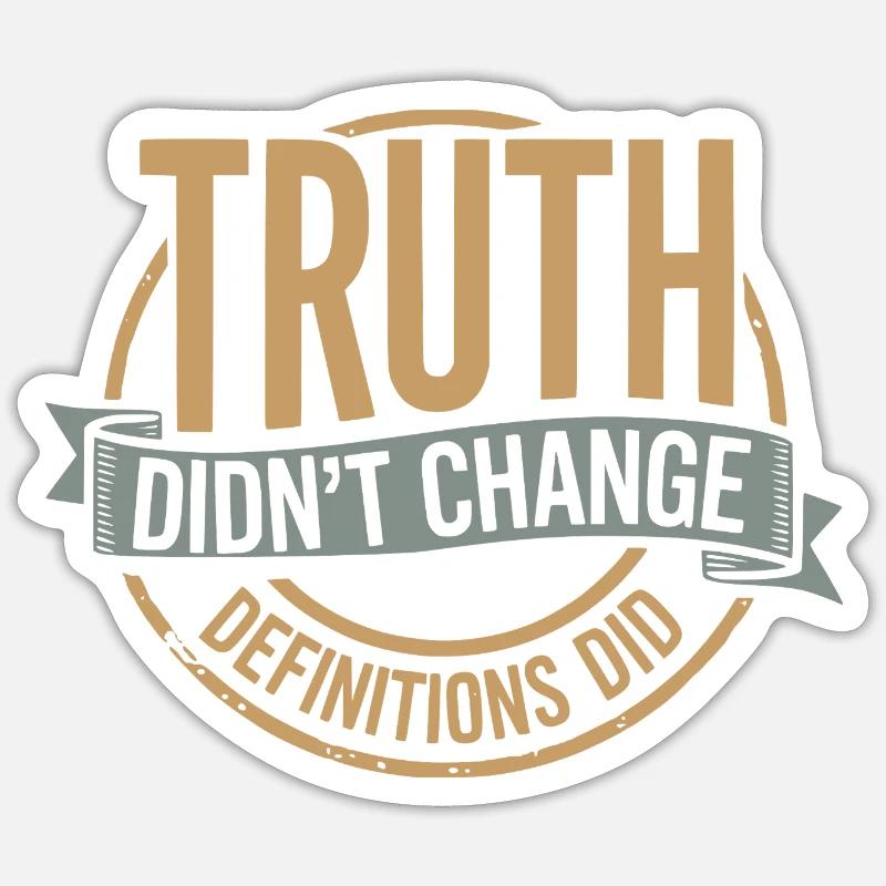  Truth Didn't Change Definitions Did | Bold Sticker Größe S (10 x 10 cm)