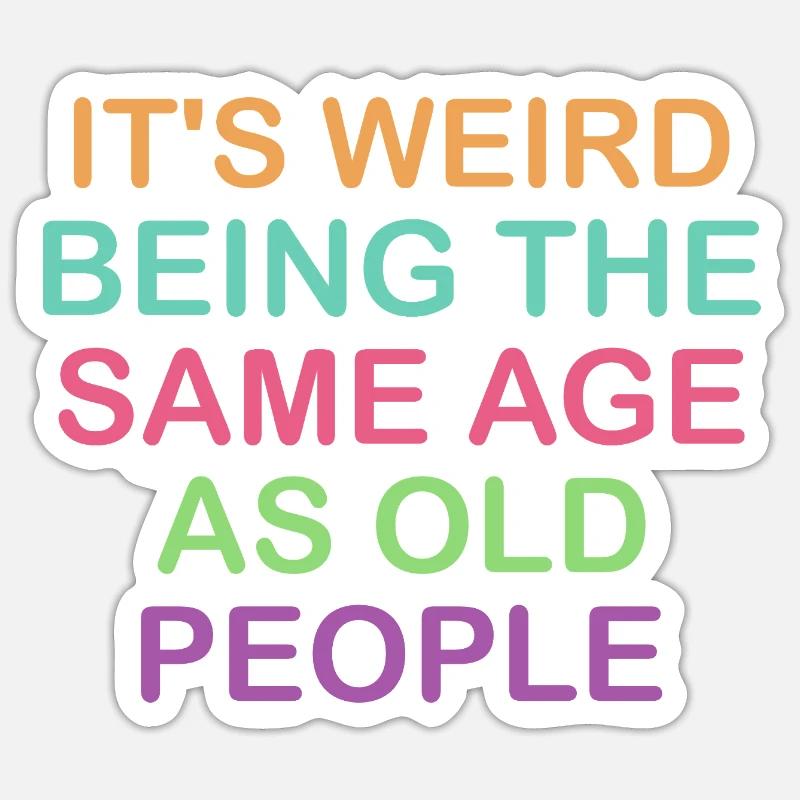 Humorous Age Comparison Design Sticker size S (10 x 10 cm)