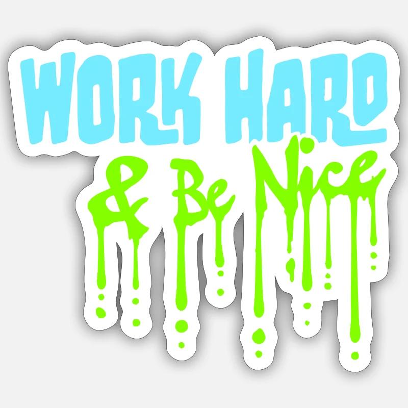 Work Hard Be Nice Motivation Positiver Geist Zitat Sticker Größe S (10 x 10 cm)