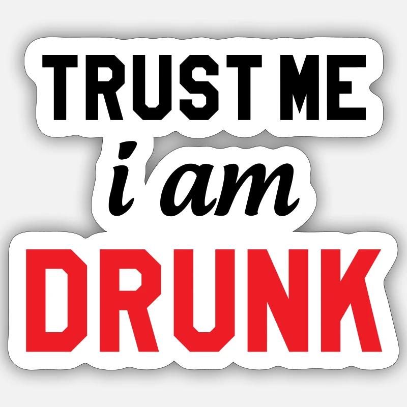 Trust Me I'm Drunk - Alcohol - Sticker size S (10 x 10 cm) - white matte
