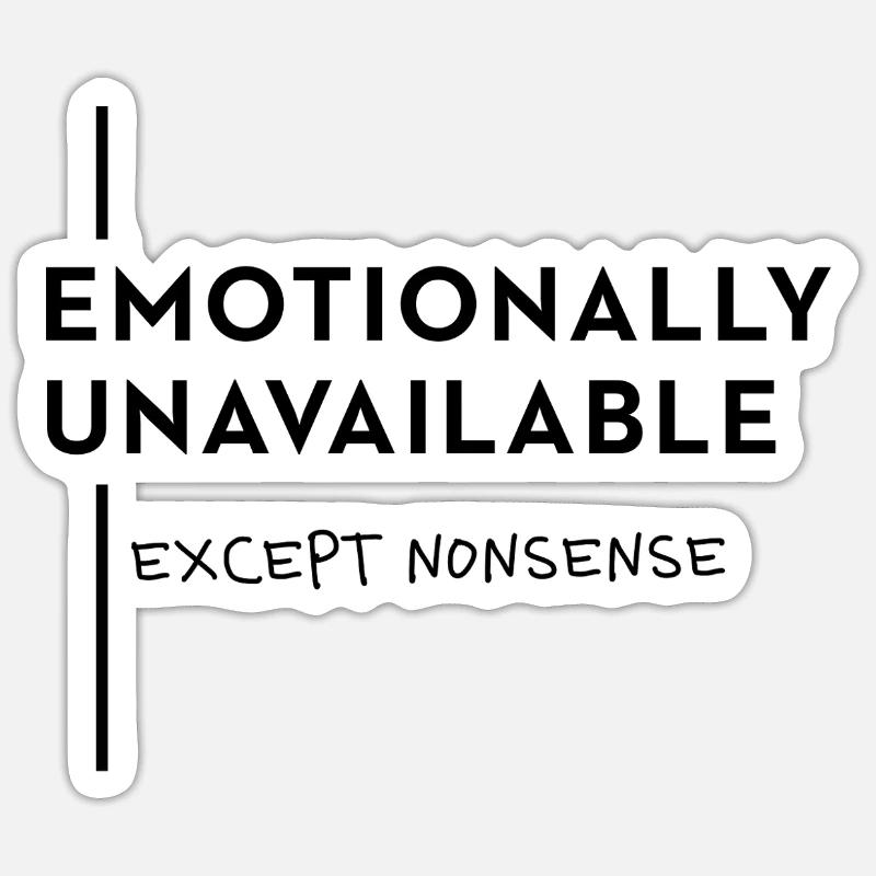 Emotionally Unavailable – Nonsense Mode Sticker size S (10 x 10 cm)