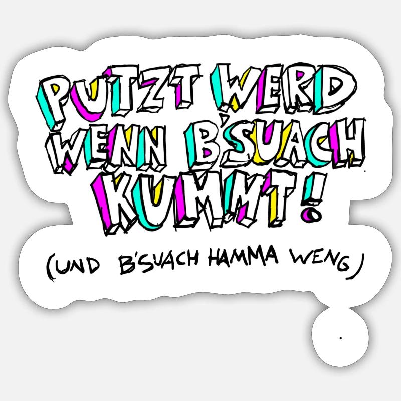 PUTZT_WERD_WENN_B'SUACH_KUMMT - Sticker size S (10 x 10 cm) - white matte