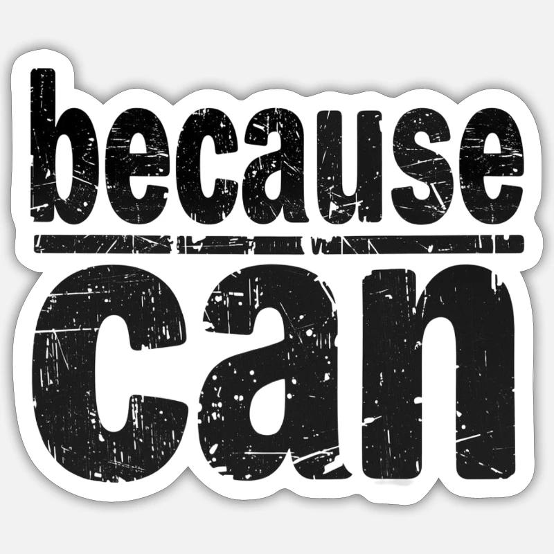 because can - Sticker Größe S (10 x 10 cm) - Mattweiß