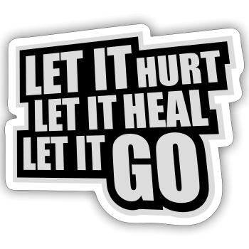 Let It Hurt Let It Heal Let It Go Inspirational - Sticker size S (10 x 10 cm) - white matte - Front
