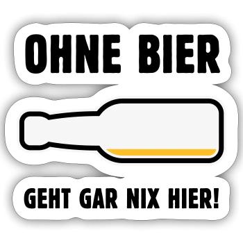 Ohne Bier Geht Gar Nix Hier! (Bierchen / POS 3C) - Sticker Größe S (10 x 10 cm) - Mattweiß - Vorne