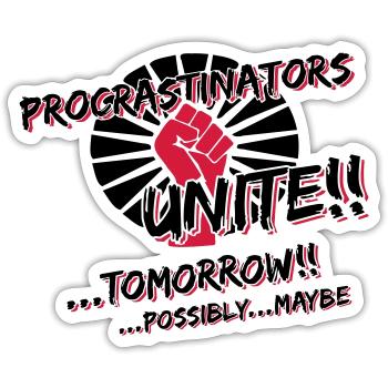 Procrastinators Unite 2c - Sticker Größe S (10 x 10 cm) - Mattweiß - Vorne