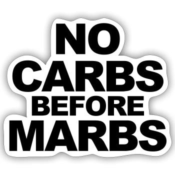 No Carbs Before Marbs - Sticker Größe S (10 x 10 cm) - Mattweiß - Vorne