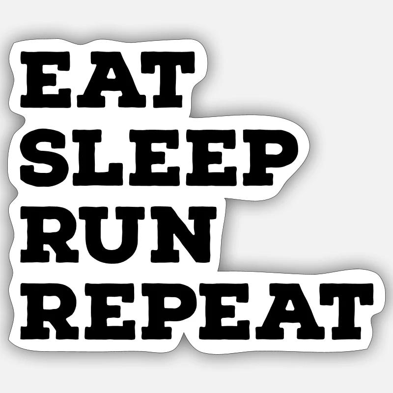 Eat, Sleep, Run, Repeat - Sticker Größe S (10 x 10 cm) - Mattweiß