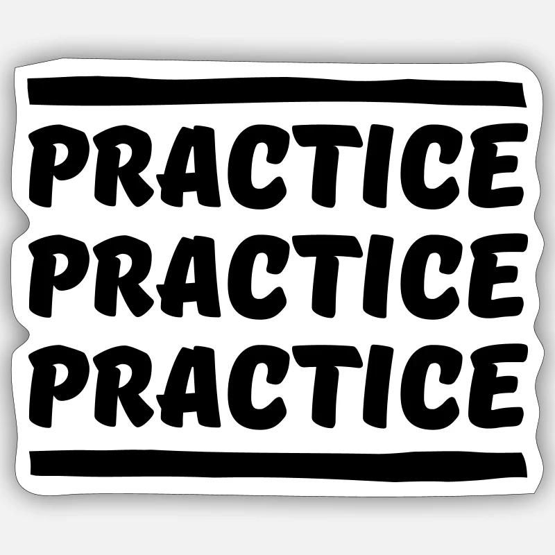 Practice Practice Practice - Sticker taille S (10 x 10 cm) - blanc mat