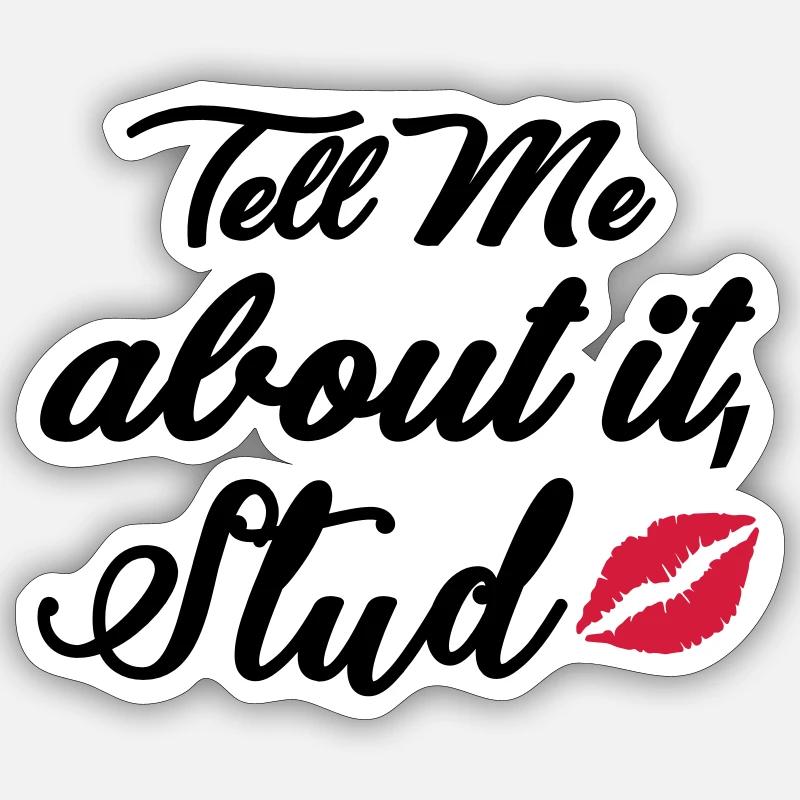 Tell me about it stud - Sticker Größe S (10 x 10 cm) - Mattweiß