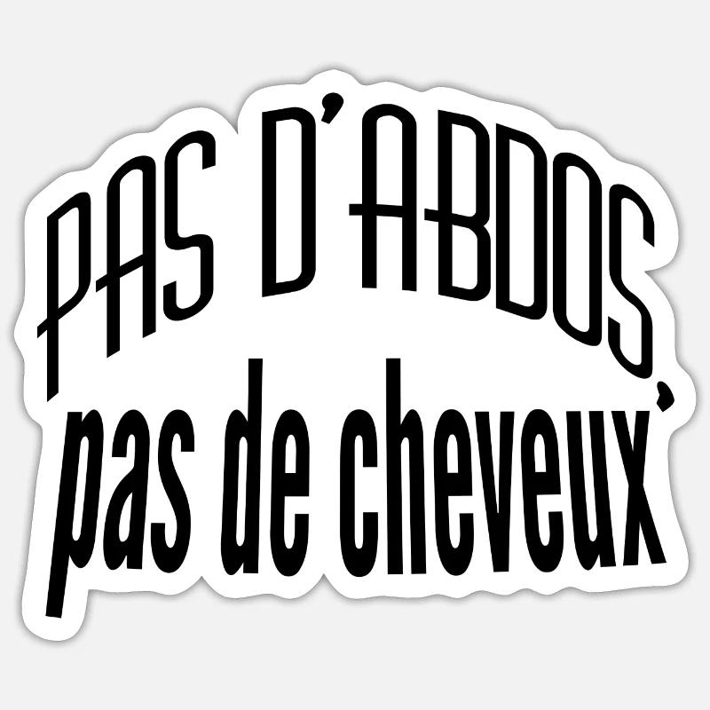 pas d'abdos, pas de cheveux - Sticker taille S (10 x 10 cm) - blanc mat