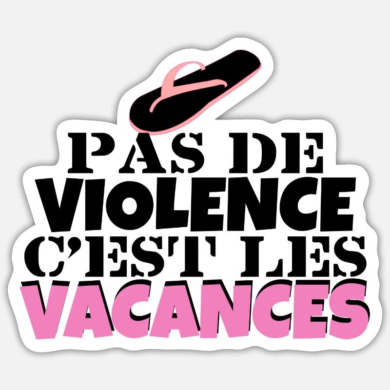 pas de violence c est les vacances Sticker taille S (10 x 10 cm)