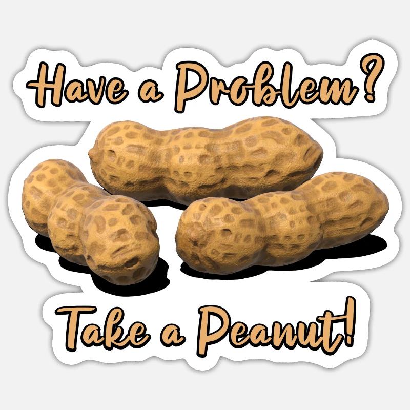 Have a Problem? Take a Peanut! - Sticker Größe S (10 x 10 cm) - Mattweiß