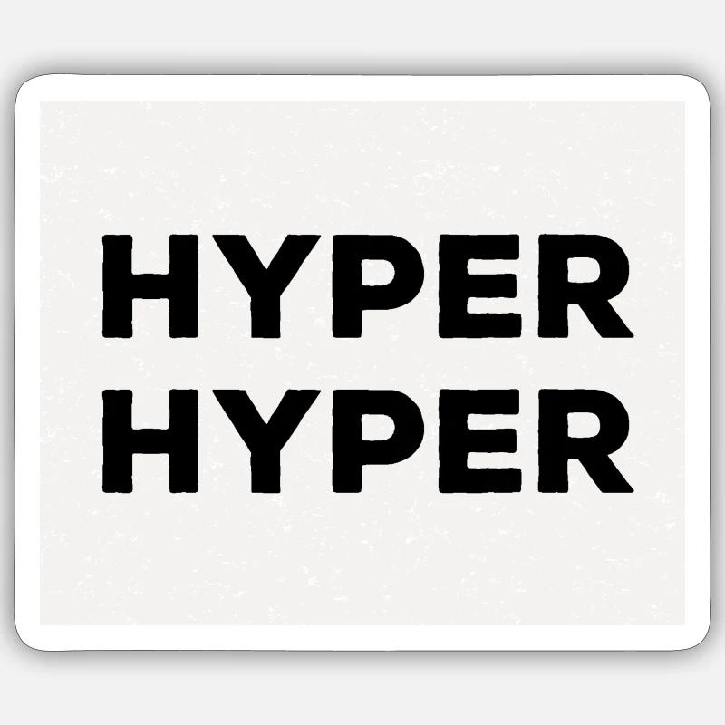 Hyper hyper hyper | Fête Raver 90 Festival Techno Fun Sticker taille S (10 x 10 cm)