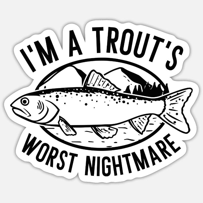 Ich bin der schlimmste Albtraum einer Forelle Sticker Größe S (10 x 10 cm)