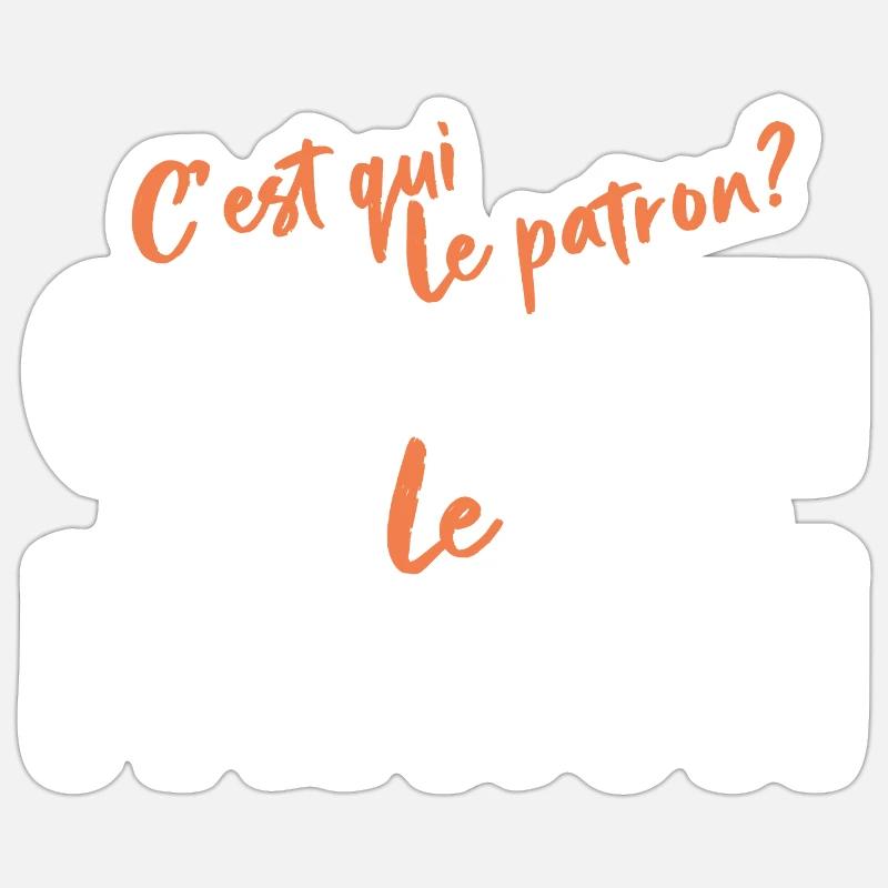 C'est Qui Le Patron C'est Moi Le Patron - Sticker taille S (10 x 10 cm) - blanc mat