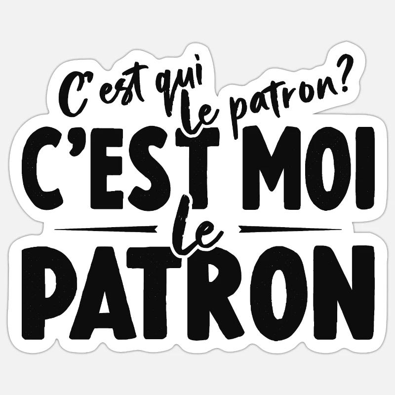 C'est Qui Le Patron C'est Moi Le Patron - Sticker taille S (10 x 10 cm) - blanc mat