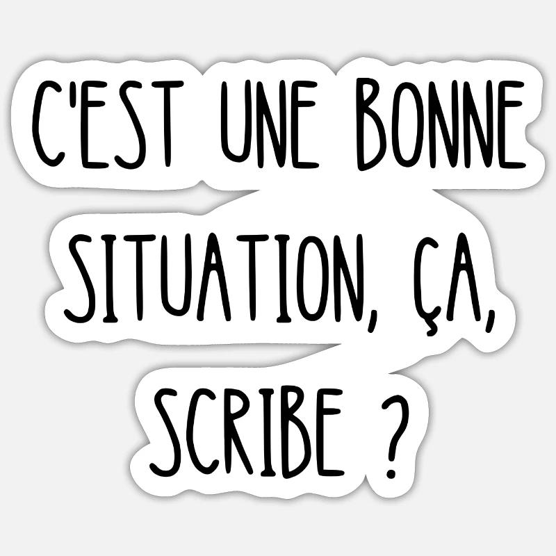 c'est une bonne situation ça scribe Sticker taille S (10 x 10 cm)