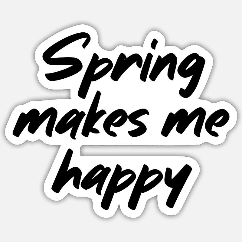 Spring makes me happy Sticker size S (10 x 10 cm)