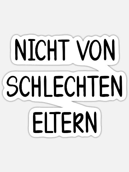 Nicht Von Schlechten Eltern - Sticker Größe S (10 x 10 cm) - Mattweiß
