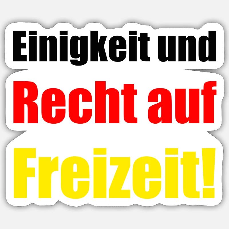 Einigkeit und Recht auf Freizeit! - Sticker Größe S (10 x 10 cm) - Mattweiß