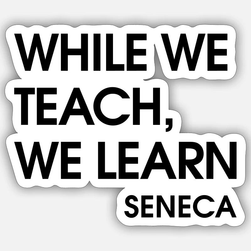 while we teach, we learn - SENECA Sticker Größe S (10 x 10 cm)