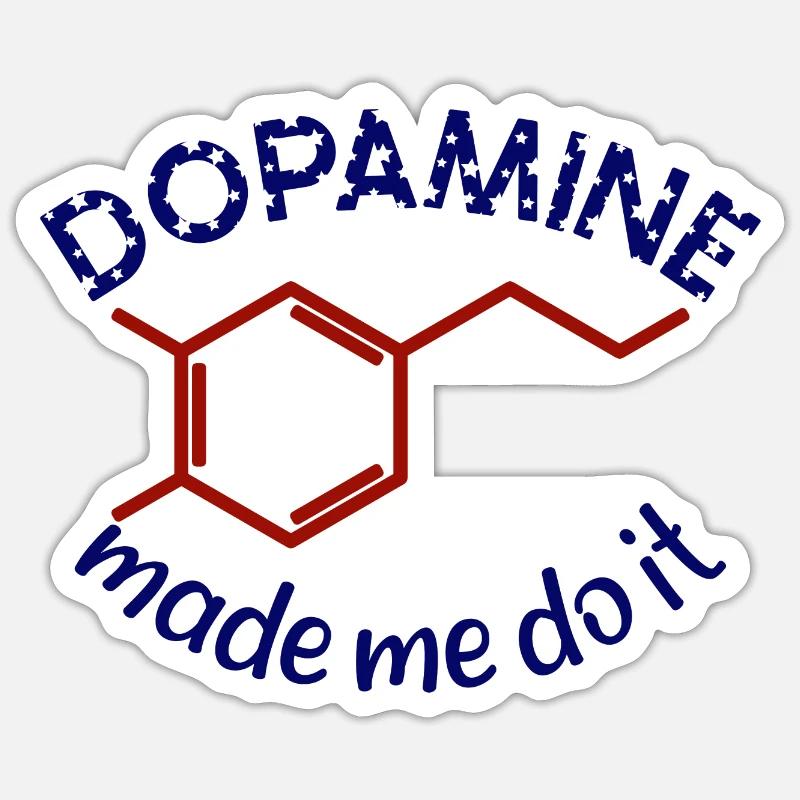 Dopamine Made Me Do It! Funny ADHD impulsive Sticker size S (10 x 10 cm)