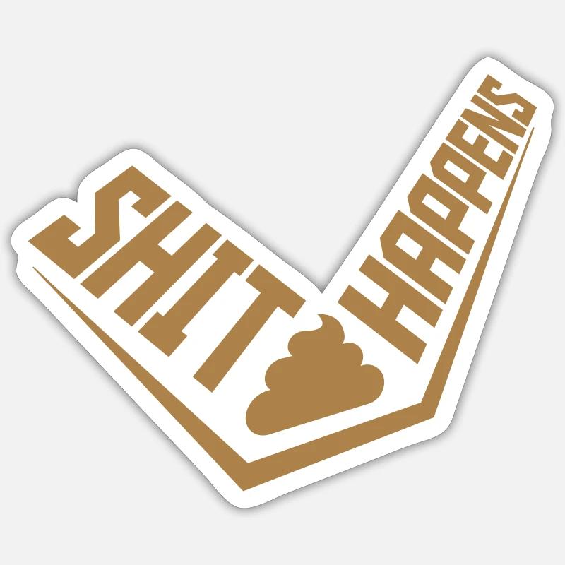 Joke Shit happens devise - Sticker taille S (10 x 10 cm) - blanc mat