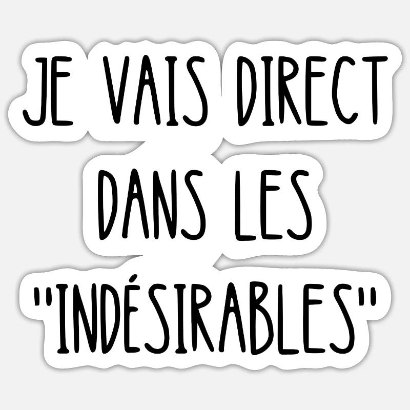 je vais direct dans les indésirables Sticker taille S (10 x 10 cm)
