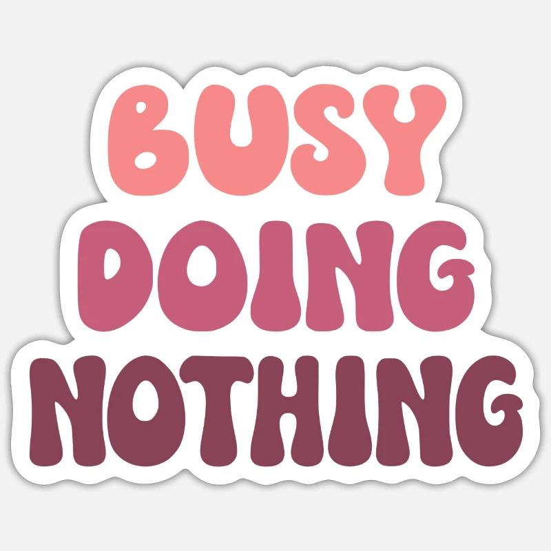 Busy Doing Nothing - Sticker size S (10 x 10 cm) - white matte
