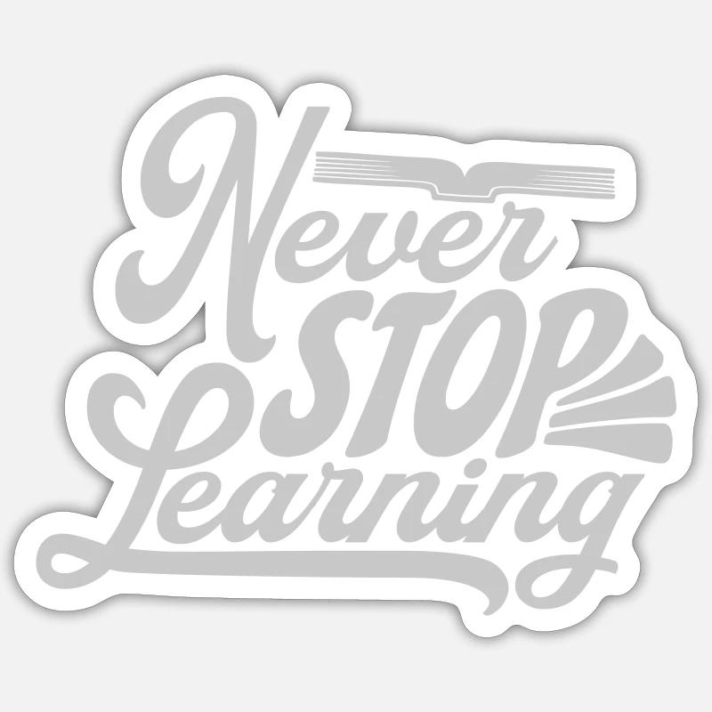 never stop learning Zitat - Sticker Größe S (10 x 10 cm) - Mattweiß