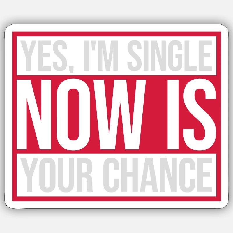 single now your chance - Sticker size S (10 x 10 cm) - white matte