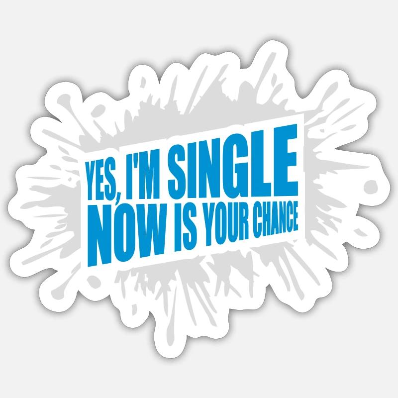 single now your chance - Sticker size S (10 x 10 cm) - white matte