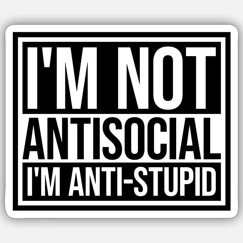 not antisocial anti stupid - Sticker size S (10 x 10 cm) - white matte
