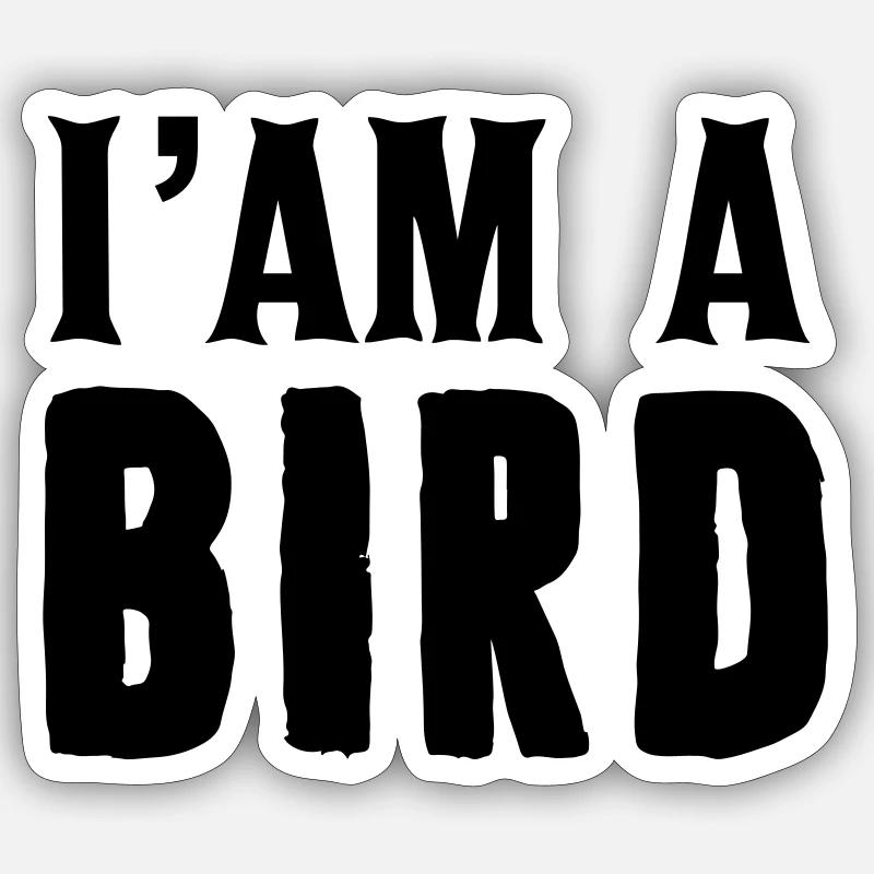 I am a bird - Sticker size S (10 x 10 cm) - white matte
