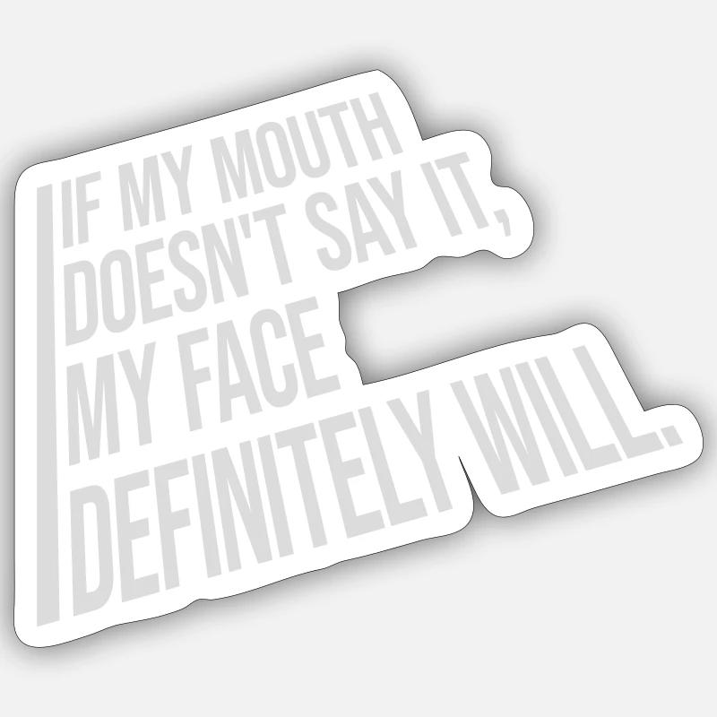 my face definitely will - Sticker Größe S (10 x 10 cm) - Mattweiß