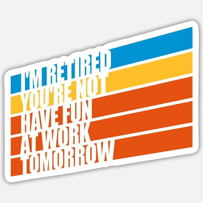 have fun at work Sticker size S (10 x 10 cm)