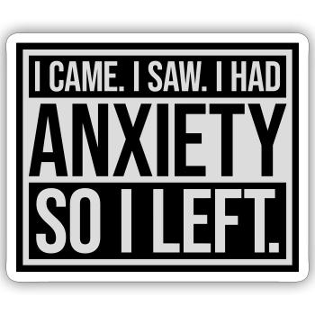 I had anxiety saying - Sticker size S (10 x 10 cm) - white matte - Front