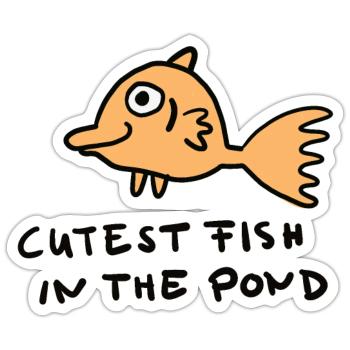 cutest fish in the pond - Sticker size S (10 x 10 cm) - white matte - Front