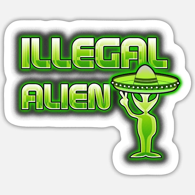 Funny Illegal Alien Sticker size S (10 x 10 cm)