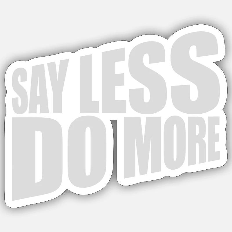 say less do more - Sticker size S (10 x 10 cm) - white matte