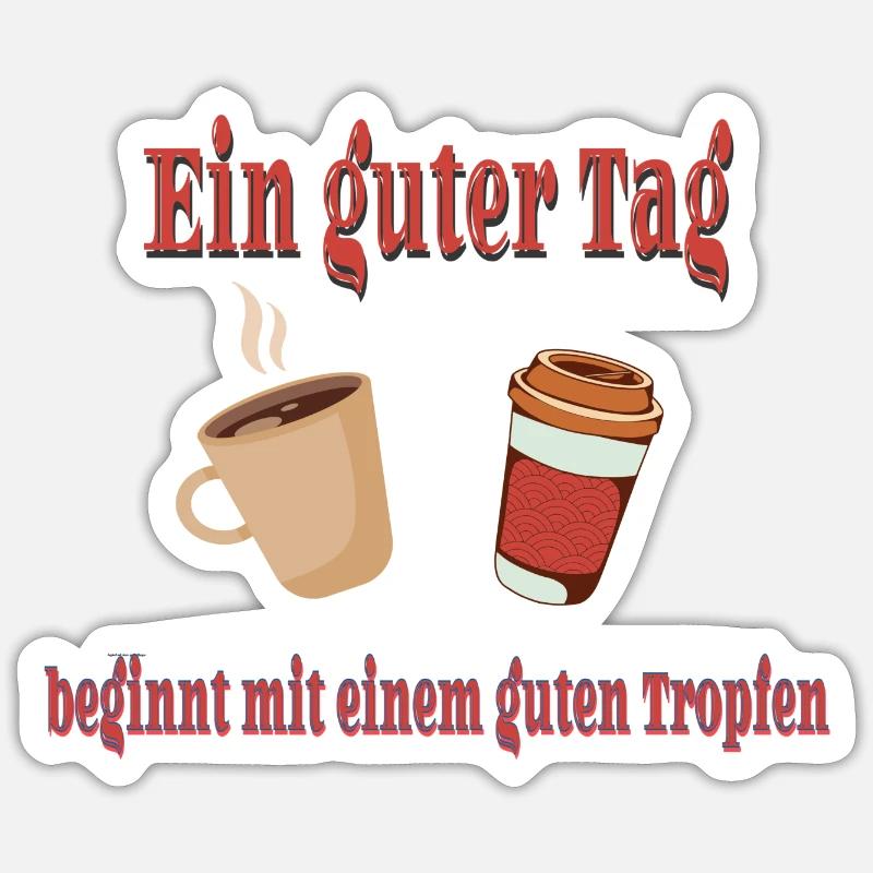 Ein guter Tag beginnt mit einem guten Kaffee. - Sticker Größe S (10 x 10 cm) - Mattweiß