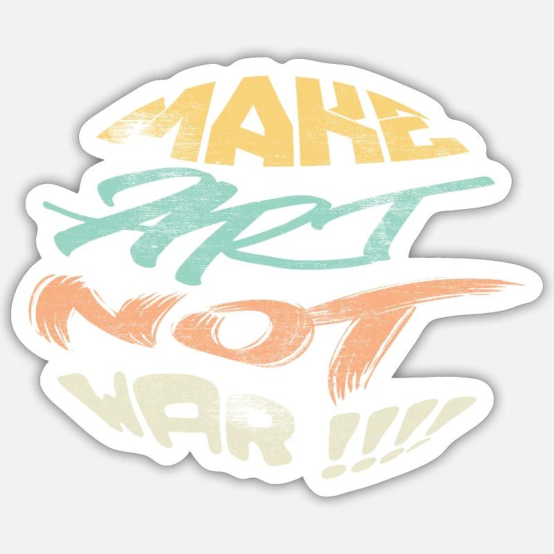 make art not war Sticker size S (10 x 10 cm)