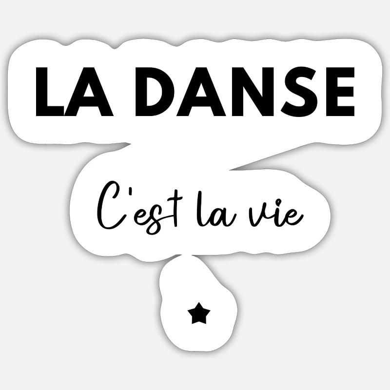 La danse c’est la vie - Sticker taille S (10 x 10 cm) - blanc mat